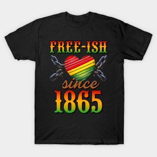 Free-ish since 1865 T-Shirt